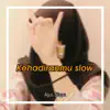 Agus Sitepu - Kehadiranmu Slow (feat. Cut Rani Auliza) [Remix] - Single